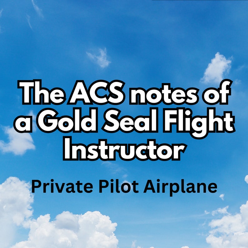 Private Pilot Checkride Prep ACS Notes, for Student Pilot Training Study Guide Pass the PPL Oral