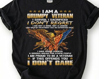 Grumpy Veteran Shirt, I Served I Sacrificed I Don't Regret Tee, Proud Veteran Eagle T-Shirt, Patriotic Military Gift, Veteran Tee