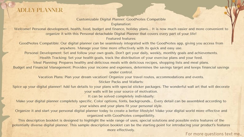 May include: A digital planner with a beige background and text that reads "ADLEY PLANNER" and "Customizable Digital Planner: GoodNotes Compatible". The text describes the features of the planner, including personal development, health tracking, meal planning, budget and financial management, and vacation planning. The text also mentions that the planner is compatible with the GoodNotes app.