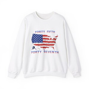 Trump 45 47 , 45 47 Shirt, Trump 2024 Sweatshirt, Trump Shirt, Trump 2024 Shirt, MAGA Sweatshirt, Trump Girl, Trump Merch, Unisex Sweatshirt