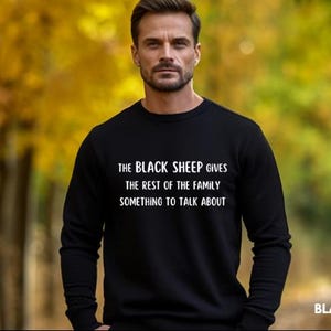 Black Sheep of The Family Shirt, Sheep Lover, Animal Lover Gift, Funny Shirt, Gift for Him or Her, Crewneck, Black Sheep Sweatshirt, Unisex