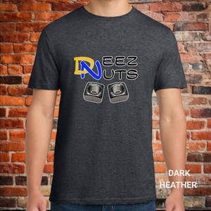 Rolig Deez Nuts-tröja, sarkastisk grafisk t-shirt, unisex mjuk t-shirt