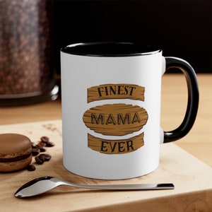 Cup for Mom, Mom Birthday, Baby Shower, Mother&#39;s Day Gift, Mother’s Day gift, Gift for mom, Mom life, Mom cup, Finest Mama Coffee Mug, 11oz