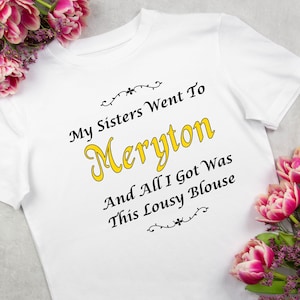 May include: White t-shirt with black text that reads "My Sisters Went To Meryton And All I Got Was This Lousy Blouse". The text "Meryton" is in yellow.