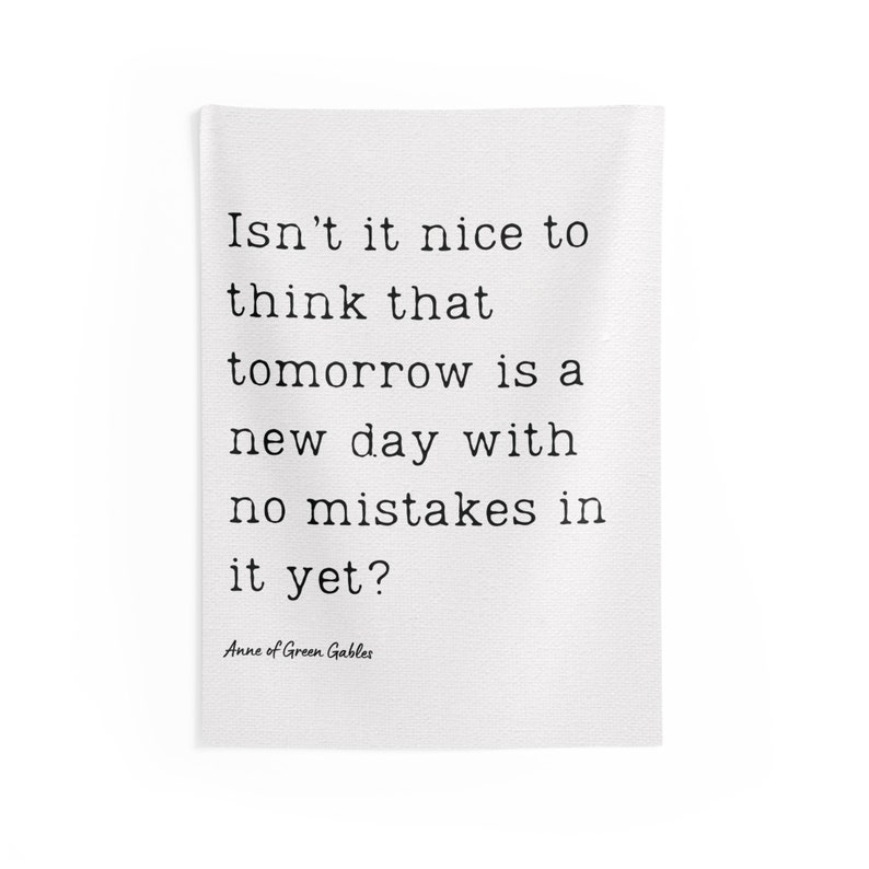 Anne of Green Gables Quote New Day No Mistakes Indoor Wall Tapestries