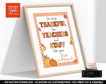 May include: Printable sign with a fall-themed design. It says "So very THANKFUL for TEACHERS and STAFF like you! Thanks for all that you do!"