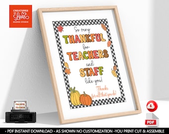 May include: Printable sign with a black and white checkered background and fall-themed leaves. The sign says "So very THANKFUL for TEACHERS and STAFF like you! Thanks for all that you do!"