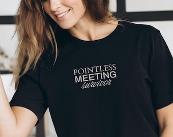 Pointless Meeting Survivor Shirt – Funny Office Humor Tee, Sarcastic Work Shirt, Employee & Coworker Gift, Boss Humor