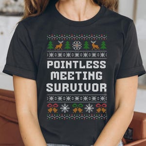 Funny Office Christmas Shirt, Pointless Meeting Survivor Shirt, Funny Xmas Office Tee, Ugly Xmas Sweater for Work, Xmas Party Shirt