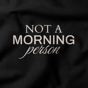 Not a Morning Person Sarcastic Office Shirt - Funny Work Shirt - Office Humor Tee - Coffee Lover Shirt immagine 2