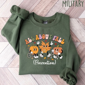 I Love Fall Prevention Sweatshirt, Thanksgiving Fall Nurse Shirt, SPT Pta Thanksgiving Shirt, Ot Shirt, Physical Therapy Shirt, OT Fall Tee