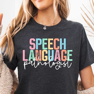 SLP T Shirt, Speech Language Pathologist Shirt, Speech Therapist Shirt, Speech Language Shirt, SLP Nurse Shirt, Pathologist Slp Shirt