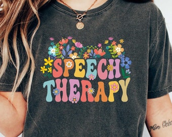 Floral Speech Therapy Shirt, Speech Therapy Shirt, SLP Shirt, Speech Language Pathologist Shirt, Speech Pathology Shirt