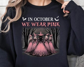 In October We Wear Pink Sweatshirt, Halloween Breast Cancer Awareness Tee, Halloween Witch Tshirt, Witches Pink Month Shirt, We Wear Pink