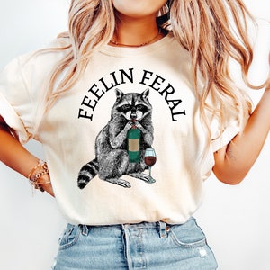 Feelin Feral Raccoon Shirt, Funny Meme Raccoon T Shirt, Feral Shirt, Cowgirl Shirt, Western Shirt, Rodeo Shirt, Funny Shirt