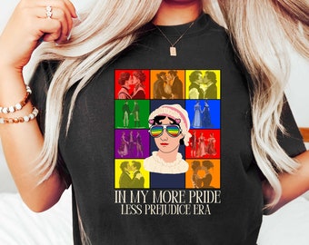 In My More Pride Less Prejudice Era Shirt, Pride Austen Shirt,  Gay Pride Shirt, LGBTQ Support Shirt, LGBT Friendly Shirt, Pride Graphic Tee