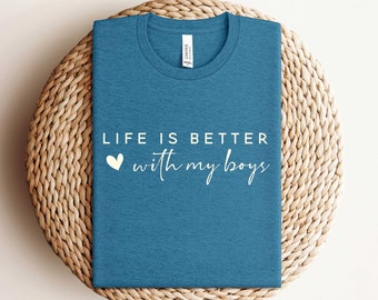 Life Is Better With My Boys Shirt, Mama Sweatshirt, Boy Shirt Sweater, Boy Life Shirt, Mother's Day Gift, Mothers Day Sweatshirt