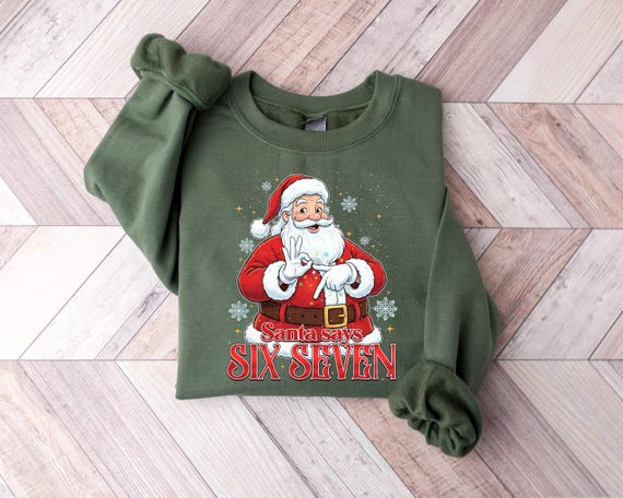 Santa Says 67 Sweatshirt , 67 Meme Christmas Shirt , 6 7 Christmas Tee, Six Seven 6 7 Meme Funny Christmas Six Seven Sweatshirt,Viral rShirt