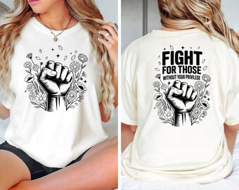 Fight For Those Without Your Privilege Shirt, Social Justice Tee, Equality Statement T-Shirt, Anti Trump Shirt,Anti Maga and Doge Shirt