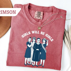 Comfort Colors® Girls Will Be Girls Shirt, Patriotic Women Shirt, Independence Day Tee, Feminist 4th of July T-Shirt,American Women Tee Gift