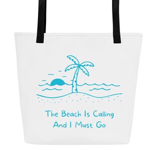 The Beach Is Calling and I Must Go Large Tote Bag, with floral inside pocket, Beach Bag, Beach Tote, Large Tote Bag