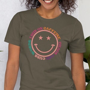 I run on caffeine chaos and cuss words Unisex t-shirt
