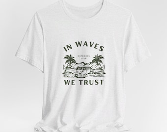 Camiseta unisex vintage de manga corta, camiseta de playa y camiseta de surf In Waves We Trust