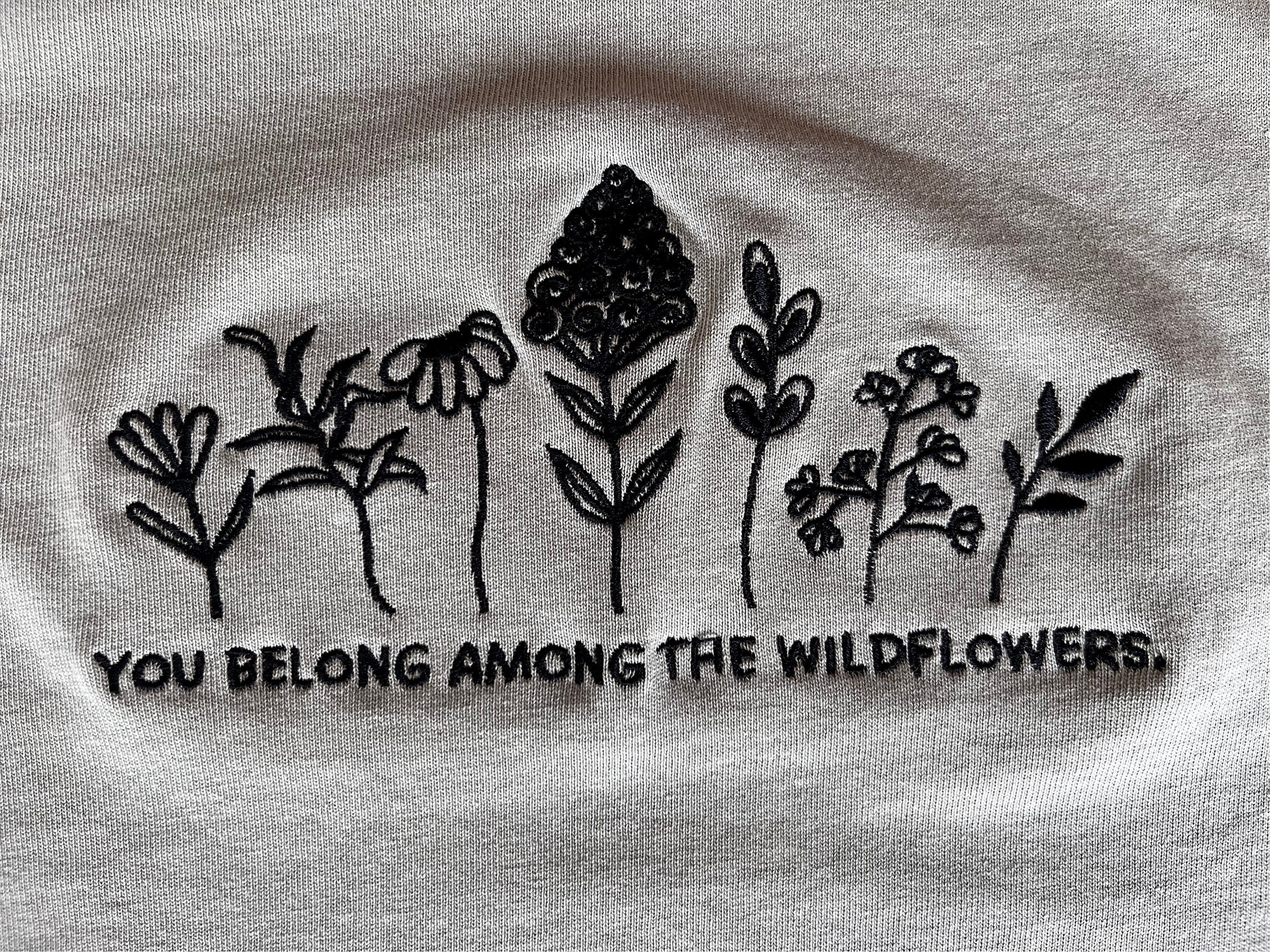 Embroidered You Belong Among the Wildflowers Oversized Faded