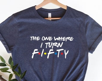 The One Where I Turn Fifty Shirt, 1976 Vintage 50th Birthday Gift, Born in 1976 Tee, Turning 50 Party Sweatshirt