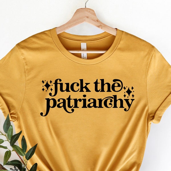 Fuck the Patriarchy Shirt, Protest Shirt, Gift Feminist Shirt, Feminism Shirt, Civil Rights Tee, Destroy the Patriarchy Not the Planet Shirt