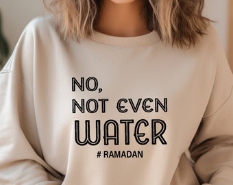 Funny Ramadan Shirt, Ramadan 2026 shirt, Not Even Water Tee, Muslim Family Matching Tee, Muslim Kids Fasting Gift, Islamic Shirt
