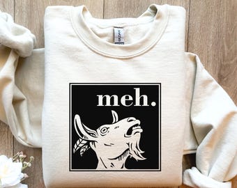 Goat Sweatshirt, Meh Goat shirt, Funny Gift for Goat Lover, The Goat Whisperer, Farm Life, Farm Animal Shirt, Goat Love Shirt, Birthday Gift