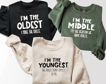 Funny Siblings Rules Sweatshirts, Oldest Middle Youngest Shirts, Matching Family Tees, Humorous Sister Brother Birthday Tshirt
