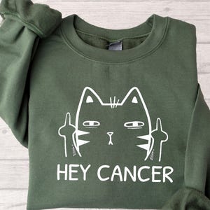 Hey Cancer Fuck You Sweatshirt, Women's Cancer Warrior shirt, Funny Cancer Tee, Cancer Patient Gift, Cancer Survivor Gift,Family Cancer Tee image 2