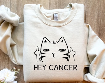 Hey Cancer Fuck You Sweatshirt, chemise femme guerrière du cancer, t-shirt cancer drôle, cadeau pour un patient atteint du cancer, cadeau survivant du cancer, t-shirt familial contre le cancer