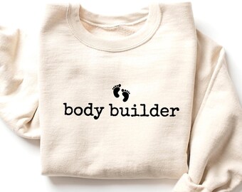 Body Builder Pregnancy Sweatshirt & Shirt: Funny Maternity Tee and Mom-to-Be Gift