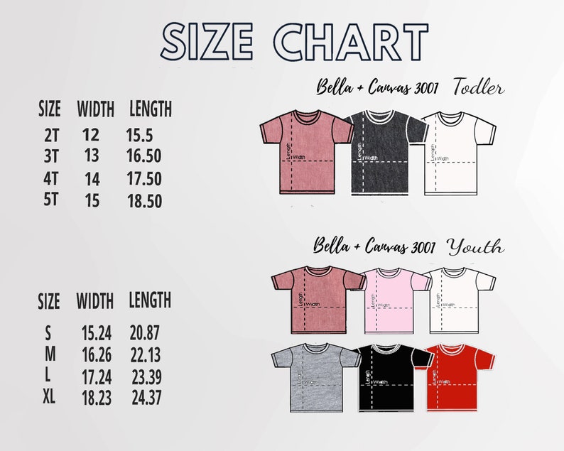 May include: Size chart for Bella + Canvas 3001 t-shirts in toddler and youth sizes. The chart shows the width and length measurements in inches for each size. The chart also includes images of the t-shirts in different colors.