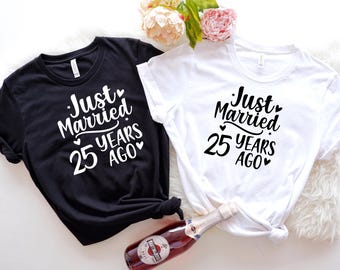 Custom Just Married 25 Years Ago Shirt, Gift for 25th Wedding Anniversary, 25th Wedding Anniversary Matching Couples Shirt, Gift for Parents
