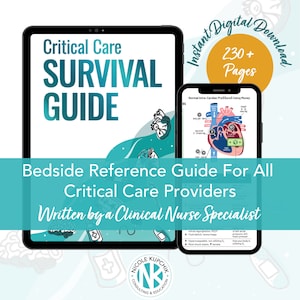 May include: A digital download guide for critical care providers. The cover features a teal and blue illustration of a heart and the text "Critical Care Survival Guide". The text "Bedside Reference Guide For All Critical Care Providers" is written in a teal banner across the bottom of the image. The text "Written by a Clinical Nurse Specialist" is written in a teal banner across the bottom of the image. The text "Instant Digital Download 230+ Pages" is written in a circle with a teal background.