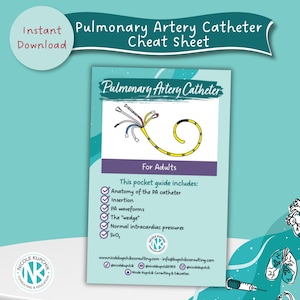 May include: A Pulmonary Artery Catheter Cheat Sheet for adults, featuring a diagram of a yellow catheter with multiple ports. The guide lists topics including anatomy, insertion, PA waveforms, the wedge, intracardiac pressures, and SvO2, with branding.