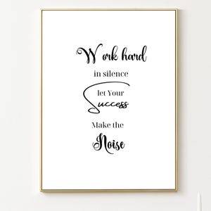 Work Hard In Silence Wall Art | Let your Success Make the Noise | Inspirational Wall Art Work Hard | Entrepreneur Gift | Success Quote Print