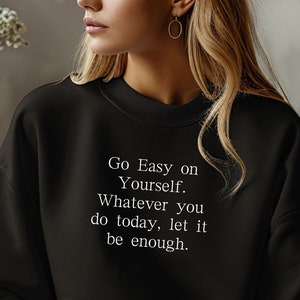 You Are Enough Sweatshirt, Positive Quote, Gift for Mom, Inspirational Sweatshirt, Birthday gift, Empowering Gift, Mental Health Awareness.