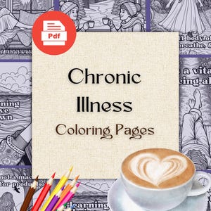May include: A set of coloring pages featuring illustrations of people with chronic illnesses. The pages include text such as "I am not a machine made for production" and "Chronic Illness Coloring Pages".