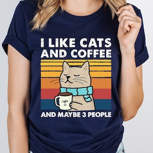 I Like Cats And Coffee Shirt, Coffee Lover Shirt, Cat Lover Shirt, Retro Coffee Shirt, Vintage Cat T-Shirt, Cat Mom Gift, Funny Cat Shirt
