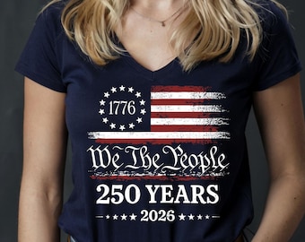 250th America Anniversary Women V-neck Shirt, USA 250 Years T-shirt, Patriotic Tee with USA Flag, We The People V-Neck Shirt