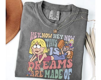 Lizzie McGuire Retro Comfort Colors Shirt: This Is What Dreams Are Made Of, Cute Lizzie McGuire Shirt, Vacation Shirt, Girls Trip Shirt