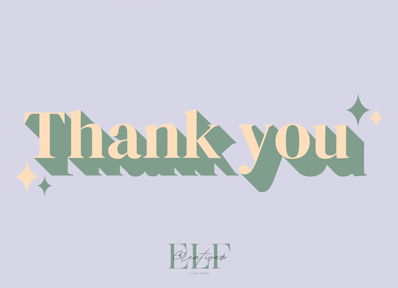May include: Thank you text in a retro style with a green and peach color scheme. The text is set against a light purple background with small stars in the corners. The text is from ELF Creatives, a craft studio.