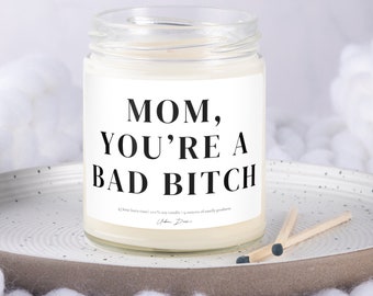Mom Youre A Bad Bitch Mothers Day Candle Gift for Mom Bad Bitch Mom Gift From Daughter Scented Candle Gift for Mom Fun Gift for Mothers Day