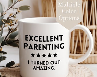 Excellent Parenting I turned Out Amazing Funny Mothers Day Gifts Sarcastic Coffee Mug For Mom Funny  Gift for Best Mom Ever Mothers Day Gift