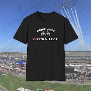 Grappig Nascar-shirt Daytona 500 drive fast draai links sarcastisch Nascar-shirt voor hem Sassy raceshirt gildan softstyle autoshirt